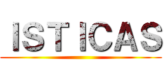ＩＳＴＩＣＡＳ ()