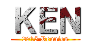 ＫＥＮ (2015 Reunion)