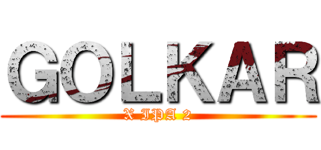 ＧＯＬＫＡＲ (X IPA 2)