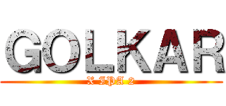 ＧＯＬＫＡＲ (X IPA 2)