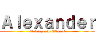 Ａｌｅｘａｎｄｅｒ (El Ataque de Titanes)