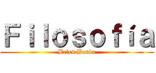 Ｆｉｌｏｓｏｆíａ (Belen Banda)