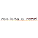 ｒｅｓｉｓｔａ ａ ｒｅｎｄｉｒｓｅ， (attack on titan)