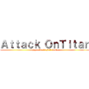 Ａｔｔａｃｋ ＯｎＴｉｔａｎ (Shiganshina's Fall Roblox)