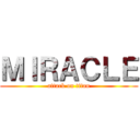 ＭＩＲＡＣＬＥ (attack on titan)