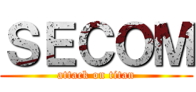 ＳＥＣＯＭ (attack on titan)