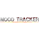 ＭＯＯＤ ＴＲＡＣＫＥＲ (How are you feeling today?)