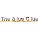 Ｔｈｅ Ｂｌｕｅ Ｇｌｕｅ (～青藍の糊～)