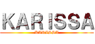 ＫＡＲＩＳＳＡ (KARISSA)