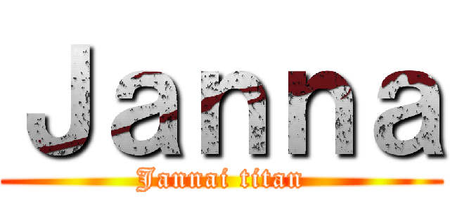 Ｊａｎｎａ (Jannai titan)