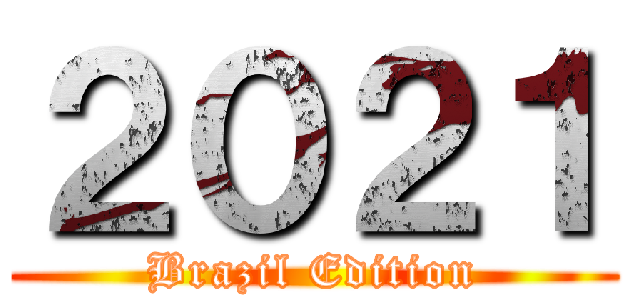 ２０２１ (Brazil Edition)