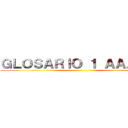 ＧＬＯＳＡＲＩＯ １ ＡＡＡＡＡ ()