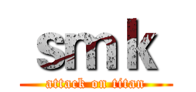 ｓｍｋ  (attack on titan)