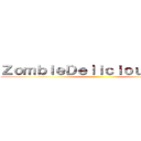 ＺｏｍｂｉｅＤｅｌｉｃｉｏｕｓｌ帥氣ｌ ()