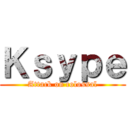Ｋｓｙｐｅ (Attack on colossal)