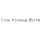 Ｔｈｅ Ｐｈｏｎｇ Ｅｎｔｅｒｔａｉｎｍｅｎｔ ()