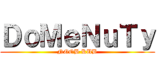 ＤｏＭｅＮｕＴｙ (NOOB KUB)