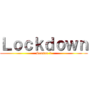 Ｌｏｃｋｄｏｗｎ (Season 2)