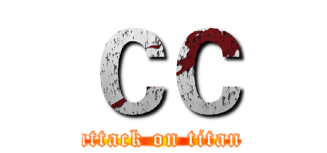 ＣＣ (attack on titan)