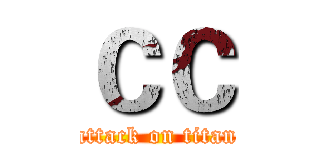 ＣＣ (attack on titan)