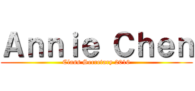 Ａｎｎｉｅ Ｃｈｅｎ (Class Secretary 2016)