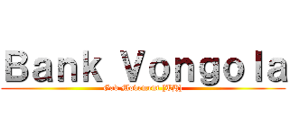 Ｂａｎｋ Ｖｏｎｇｏｌａ (God Movement [TH])