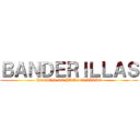 ＢＡＮＤＥＲＩＬＬＡＳ (LEGION DE BANDERILLAS)