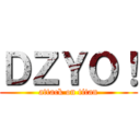 ＤＺＹＯ！ (attack on titan)