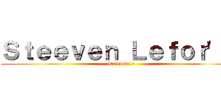 Ｓｔｅｅｖｅｎ Ｌｅｆｏｒ'ｔ  (Navarrete )