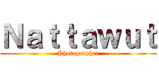 Ｎａｔｔａｗｕｔ (Photographer)