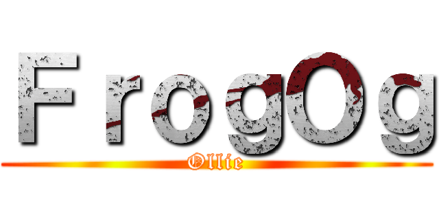 ＦｒｏｇＯｇ (Ollie)