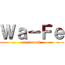 Ｗａ－Ｆｅ (no fansub)