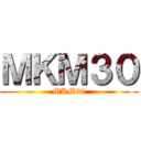 ＭＫＭ３０ (MKM30)