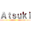 Ａｔｓｕｋｉ ()