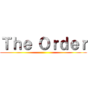 Ｔｈｅ Ｏｒｄｅｒ ()
