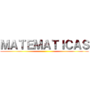 ＭＡＴＥＭＡＴＩＣＡＳ ()