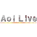 Ａｏｉ Ｌｉｖｅ (attack on titan)