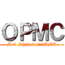 ＯＰＭＣ (Mod ShadownickAMV)