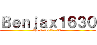 Ｂｅｎｊａｘ１６３０ (The Games Are Life)