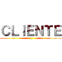 ＣＬＩＥＮＴＥ ()