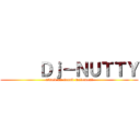      Ｄｊ－ＮＵＴＴＹ (attack on sound movement)