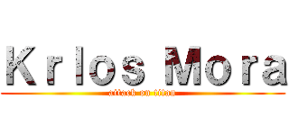 Ｋｒｌｏｓ Ｍｏｒａ (attack on titan)