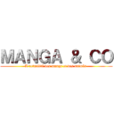 ＭＡＮＧＡ ＆ ＣＯ (L'actualité des manga et des animés )