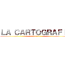 ＬＡ ＣＡＲＴＯＧＲＡＦＩＡ (en topografía)