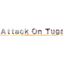 Ａｔｔａｃｋ Ｏｎ Ｔｕｇａｓ (guru anjing ngasih tugas ga ngotak)