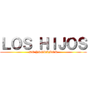 ＬＯＳ ＨＩＪＯＳ (DE YSGRAMOR)