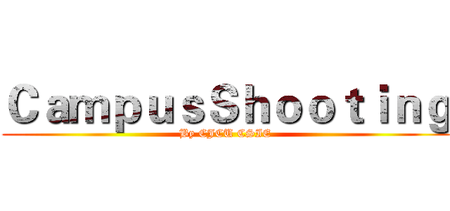 ＣａｍｐｕｓＳｈｏｏｔｉｎｇ (By CJCU CSIE)