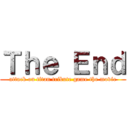 Ｔｈｅ Ｅｎｄ (attack on titan tribute game the movie)