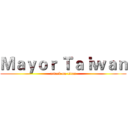 Ｍａｙｏｒ Ｔａｉｗａｎ (attack on titan)