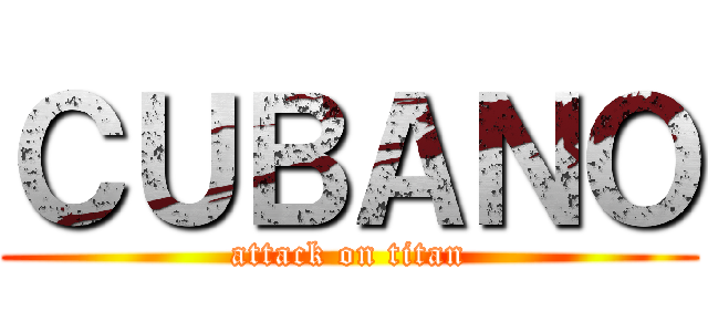 ＣＵＢＡＮＯ (attack on titan)